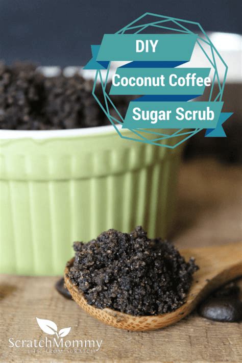 Diy Coconut Coffee Sugar Scrub Scratch Mommy