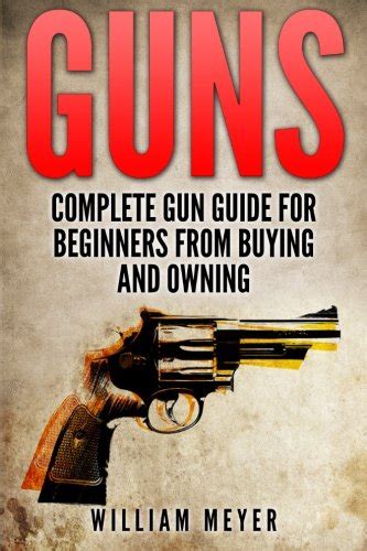 Complete Buying Guide Guns Abebooks
