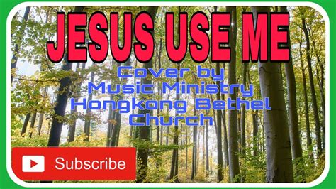 Jesus Use Me Youtube