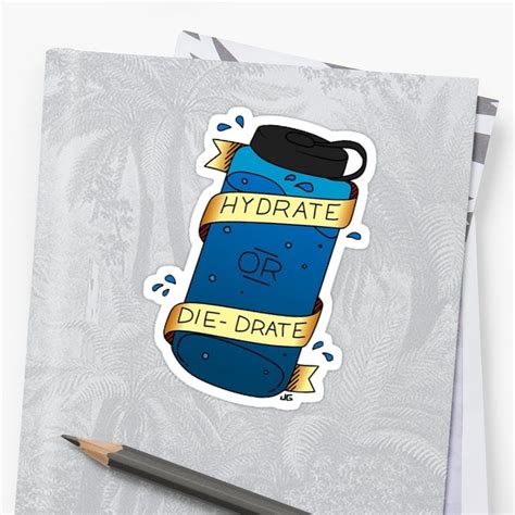 Hydrate Or Diedrate By Tldesigns Funny Artwork Vinyl Sticker Stickers