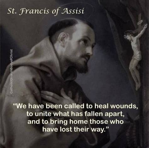 St Francis Of Assisi We Have Been Called To Heal Woundsand To