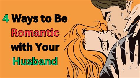 4 Ways To Be Romantic With Your Husband Relationship Advice For Men Youtube