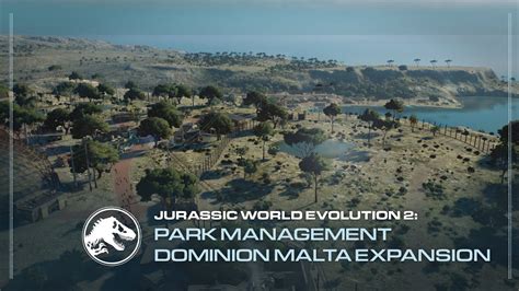 Jurassic World Evolution 2 Dominion Malta Expansion Park Management