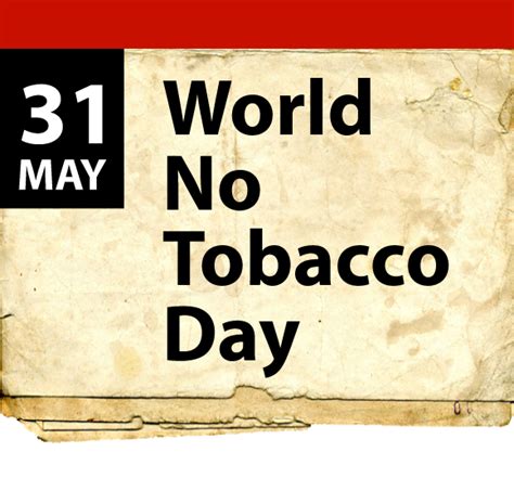 Global Calendar May 31 World No Tobacco Day