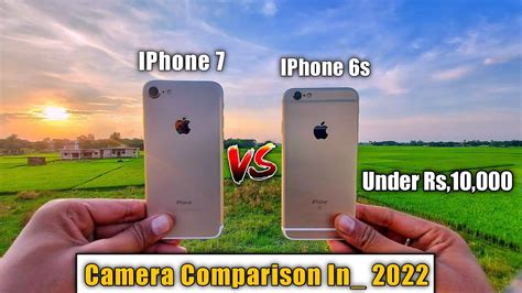 Refurbished Iphone 7 Vs Iphone 6s Camera Comparison In 2022 Youtube