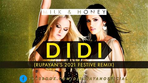 Milk And Honey Didi Rupayans 2022 Festive Remix Youtube