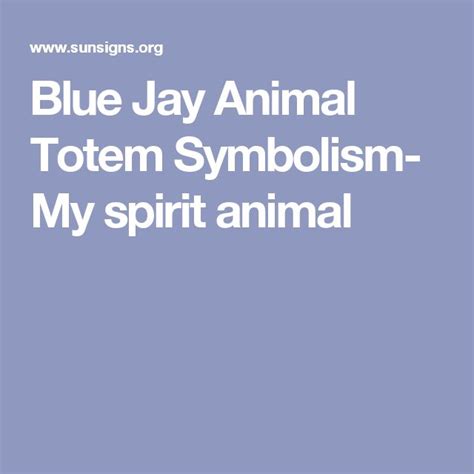 Blue Jay Animal Totem Symbolism My Spirit Animal Animal Totems