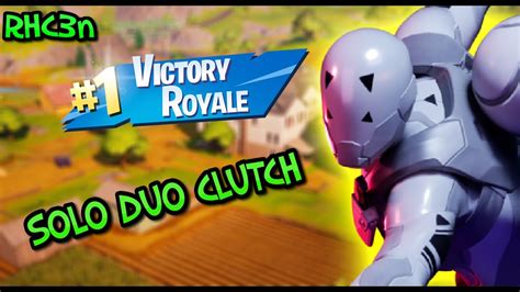 Solo Duo Clutch Win Fortnite Battle Royale Youtube