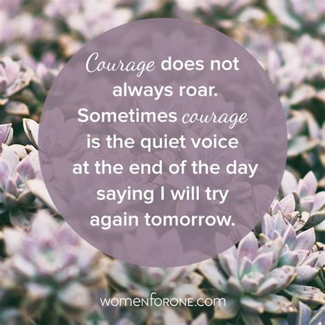 Courage Does Not Always Roar Sometimes Courage Is The Quiet Voice At