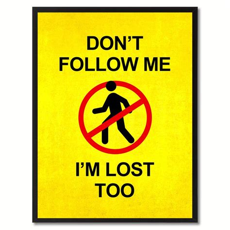 Dont Follow Me Funny Sign Yellow Canvas Print With Picture Frame T