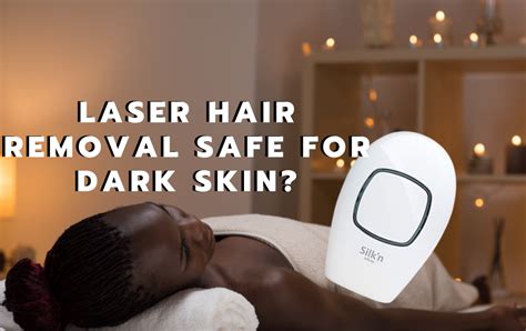 Is Laser Hair Removal Safe For Dark Skin Best At Home Laser For Dark