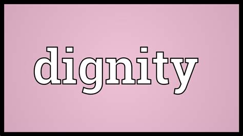 Dignity Meaning Youtube