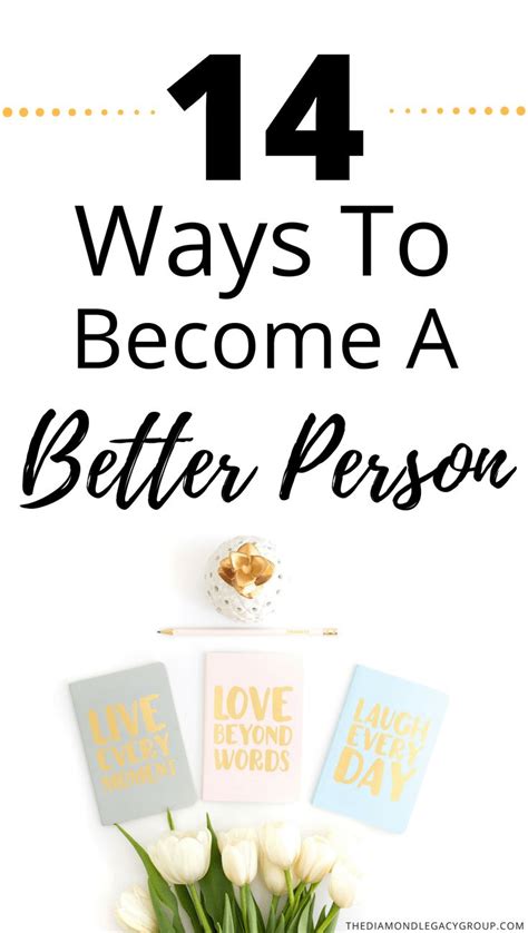 14 Ways To Become A Better Person How To Become Happy Be A Better