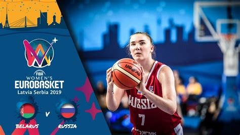 Belarus V Russia Full Game Fiba Womens Eurobasket Final Round 2019 Youtube