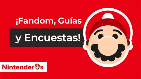 Presentamos Fandom Guías Y Encuestas Nuevas Categorías Para Mostraros