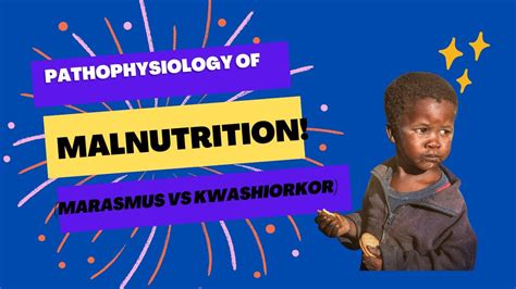 Pathophysiology Of Malnutritionmarasmus Vs Kwashiorkor Youtube