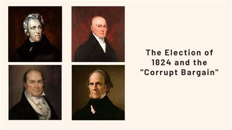 The Significance Of The Corrupt Bargain Election Of 1824 History In