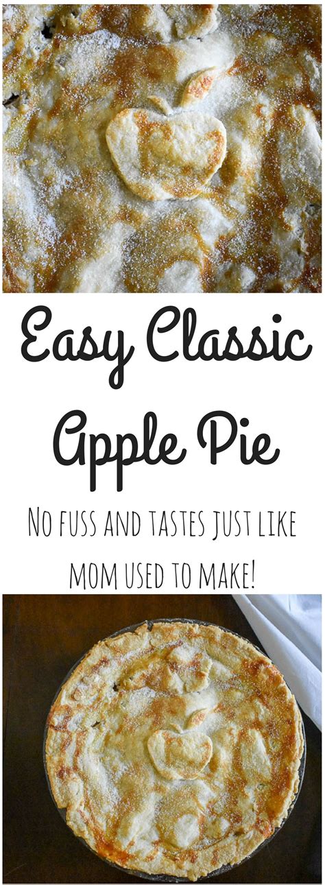 Easy Classic Apple Pie Is Made With Tart Granny Smith Apples Warm Spices And An All Butter