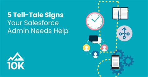 5 Tell Tale Signs Your Salesforce Admin Needs Help 10k
