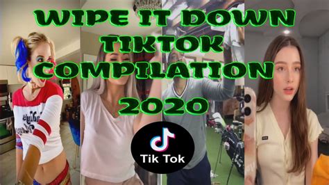 Most View Tik Tok Wipe It Down Compilation 2020 Youtube