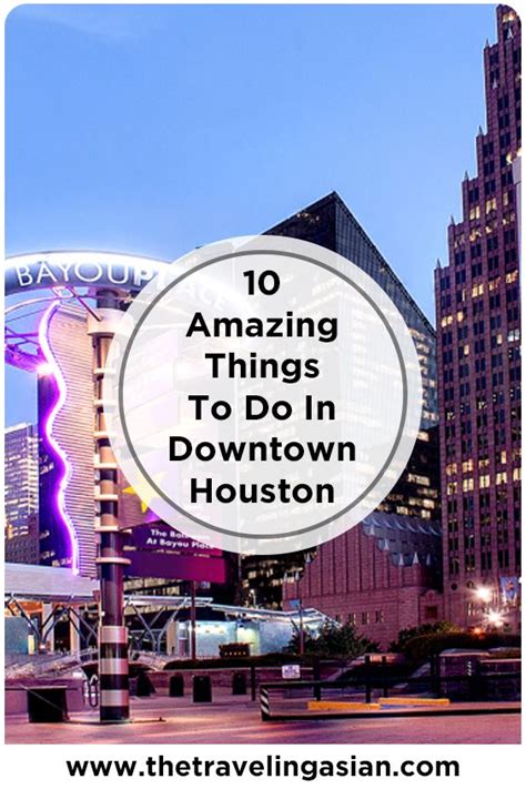 10 Amazing Things To Do In Downtown Houston Downtown Houston Explore