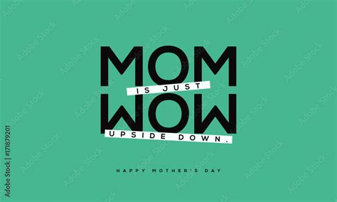Mom Is Wow Upside Down Mothers Day Quote Vector Illustration Concept