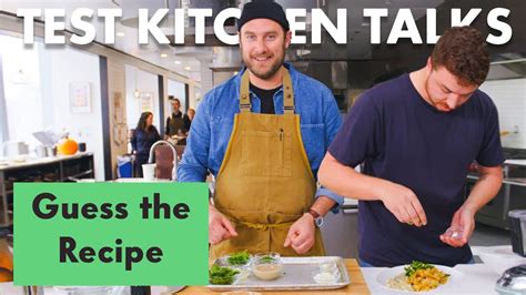 pro chefs guess and make a recipe based on ingredients alone test kitchen talks bon appétit