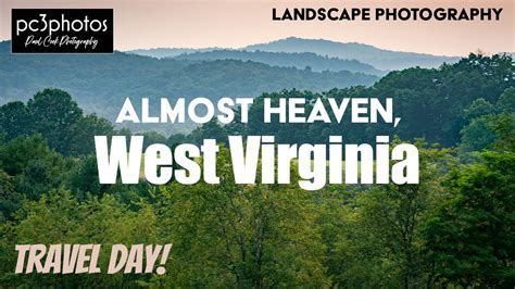 Landscape Photography Travel Day Almost Heaven West Virginia Youtube