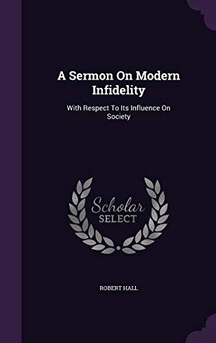 A Sermon On Modern Infidelity With Respect To Its Influence On Society
