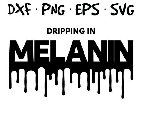 Dripping In Melanin Inspired Logo Vector Svg Files In Svg Etsy