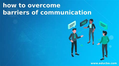 How To Overcome Barriers To Effective Communication