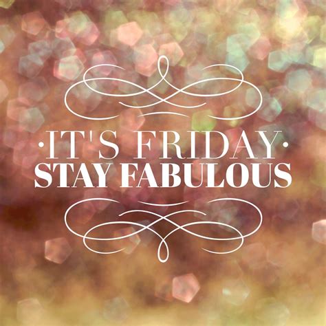 Fabulous Friday Motivation Its Friday Quotes Friday Inspirational