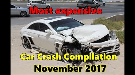 Most Expensive Car Crash Compilation 2017 Fails And Bad Drivers Youtube