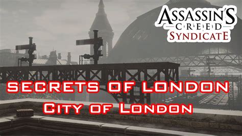 Assassin S Creed Syndicate All Secrets Of London City Of London