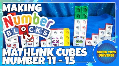 Making Mathlink Cube Numberblocks 11 To 15 Youtube