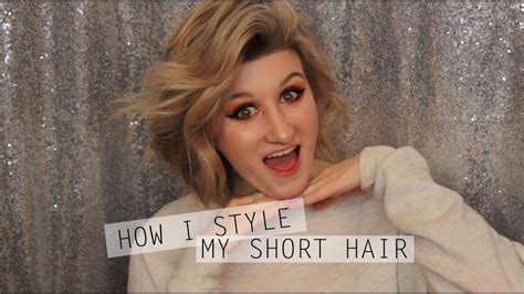 How I Style My Short Hair Youtube