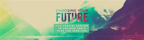Saddleback Church Series Choosing Your Future