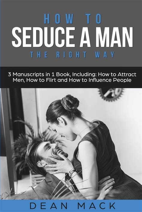 Buy How To Seduce A Man The Right Way Bundle The Only 3 Books You Need To Master How To