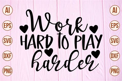 Work Hard To Play Harder Svg Graphic By Craftsbeauty570 · Creative Fabrica