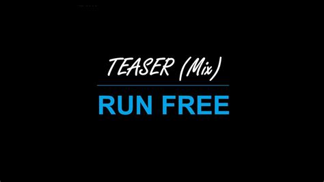 Run Free Teaser 🍀🍀 Mix 🍀🍀 Youtube