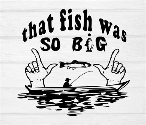 That Fish Was So Big Svg Fishing Svg Girl And Boy Fishing Etsy