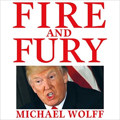 Amazon Com Fire And Fury Audible Audio Edition Michael Wolff