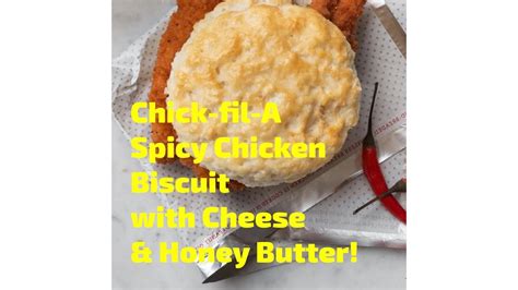Chick Fil A Spicy Chicken Biscuit With Cheese And Honey Butter 266 Youtube