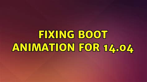 Ubuntu Fixing Boot Animation For 1404 Youtube