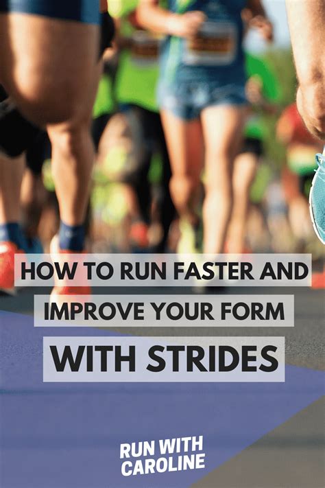 How To Run Strides Run Faster And Improve Your Form