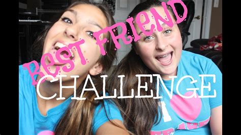 Best Friend Challenge 2014 Youtube