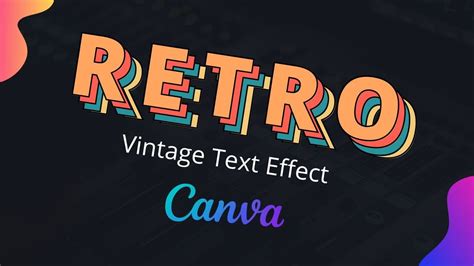 Canva Design Tutorial How To Create Retro Vintage Text Effect In