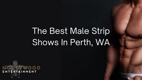 The Best Male Strip Shows In Perth Wa