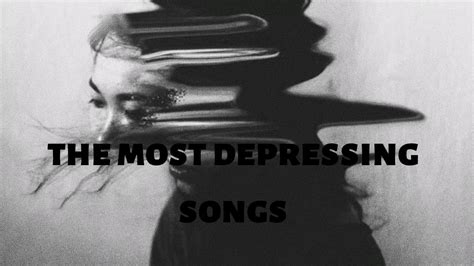 The Most Depressing Songs Youtube