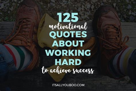 125 Motivational Quotes About Working Hard To Achieve Success